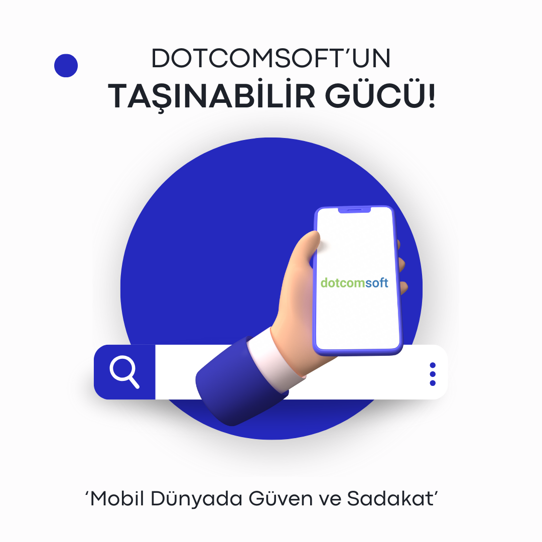 Türkiye'nin Güçlü Yazılımlarının Üreticisi - Dotcomsoft 